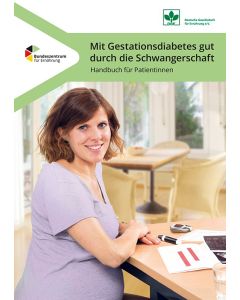 Mit Gestationsdiabetes gut durch die Schwangerschaft. Handbuch für Patientinnen