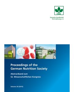Proceedings of the German Nutrition Society – Volume 20 (2015) – Abstractband zum 52. Wissenschaftlichen Kongress