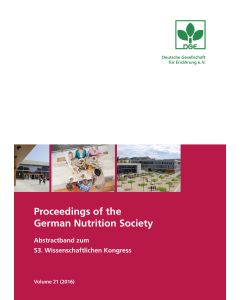 Proceedings of the German Nutrition Society – Volume 21 (2016) – Abstractband zum 53. Wissenschaftlichen Kongress